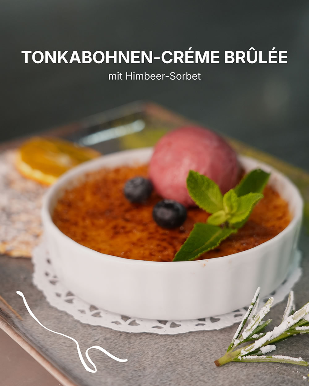 Tonkabohnen Cr&egrave;me Brul&eacute;e mit Himbeer-Sorbet